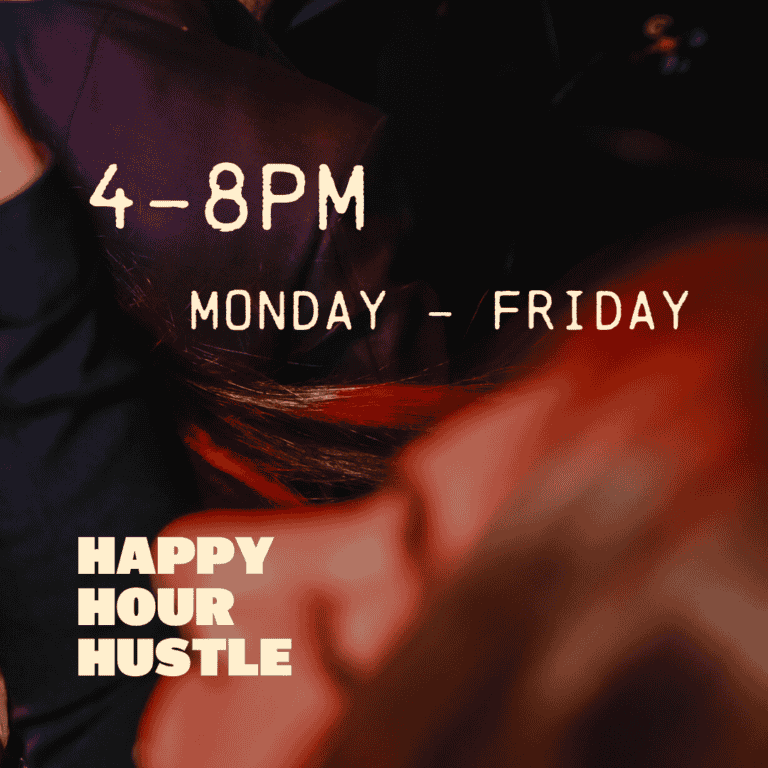 A poster depicting Happy Hour Hustle times (Mon-Fri, 4-8PM)